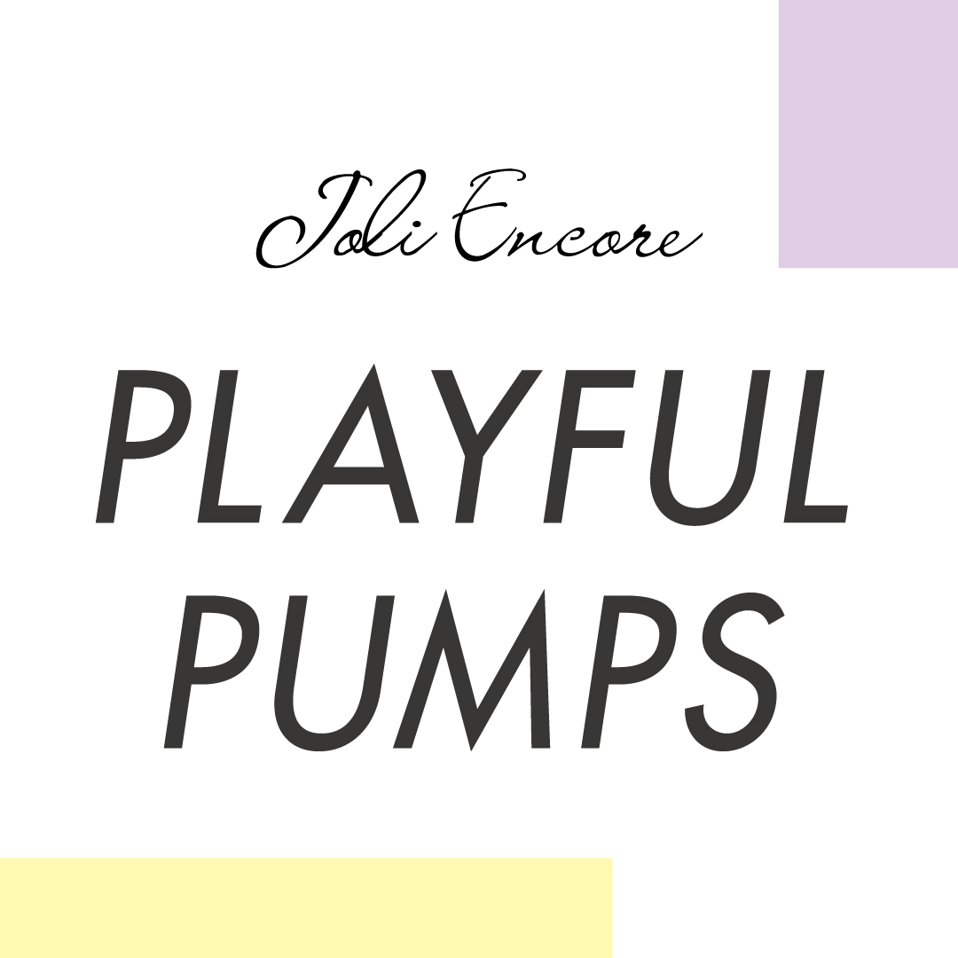 PLAYFUL PUMPS -Joli Encore-